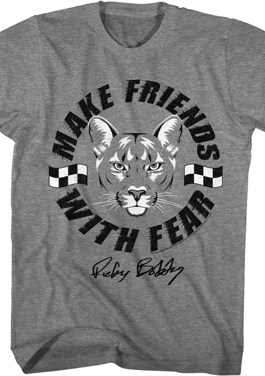 Make Friends With Fear Talladega Nights T-Shirt - main product image