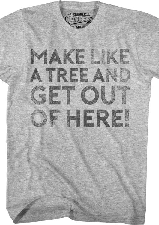 Make Like A Tree And Get Out Of Here Back To The Future T-Shirt - main product image