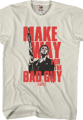 Make Way For The Bad Guy Scarface T-Shirt