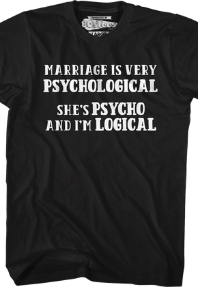 Marriage Is Very Psychological T-Shirt