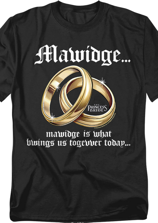 Mawidge Is What Bwings Us Togevver Today Princess Bride T-Shirt - main product image