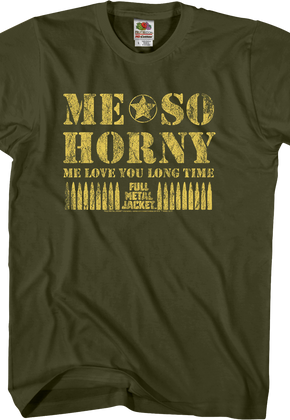 Me So Horny Full Metal Jacket T-Shirt