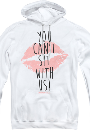 Mean Girls You Can't Sit With Us Hoodie