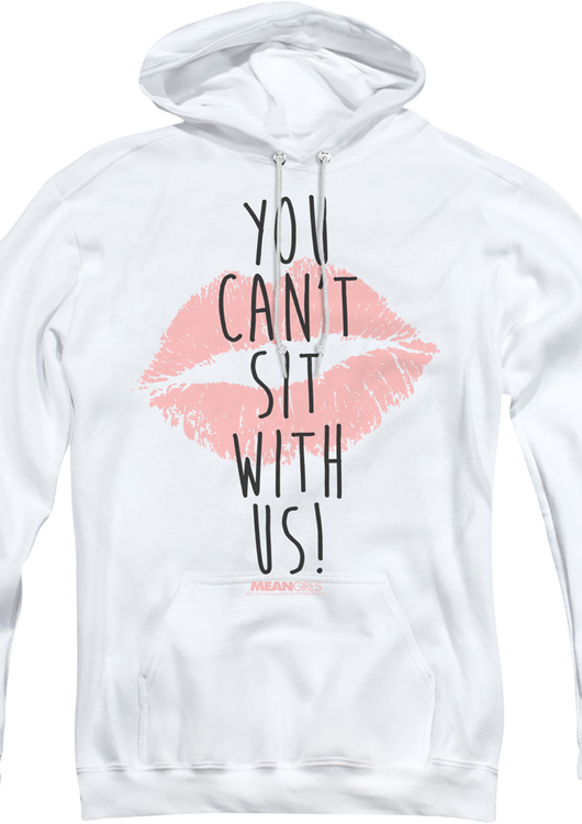 Mean Girls You Can't Sit With Us Hoodie - main product image