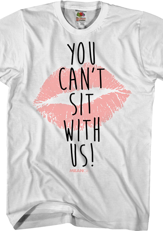 Mean Girls You Can't Sit With Us T-Shirt - main product image