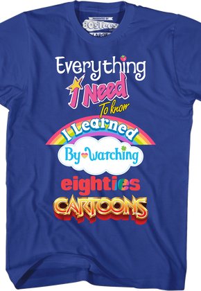 Mens Everything I Need To Know Eighties Cartoons T-Shirt