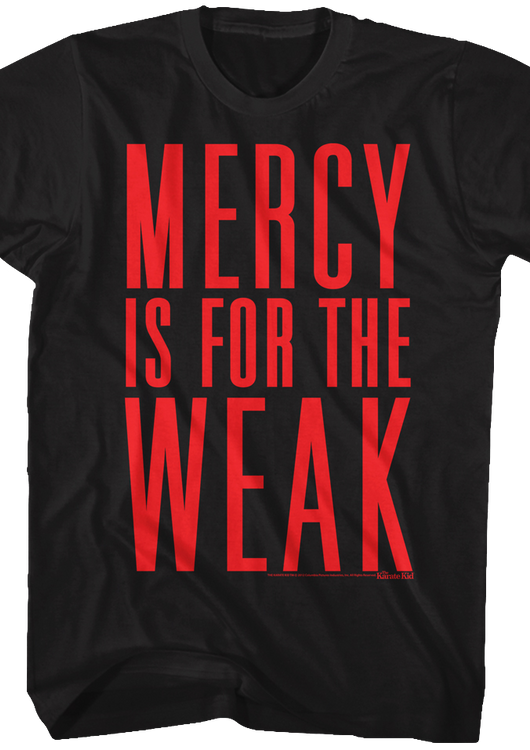 Mercy Is For The Weak Karate Kid T-Shirt - main product image