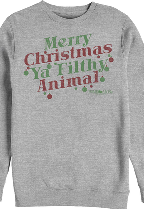 Merry Christmas Ya Filthy Animal Ornaments Home Alone Sweatshirt