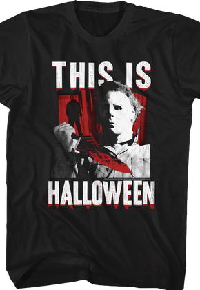 Michael Myers This Is Halloween T-Shirt