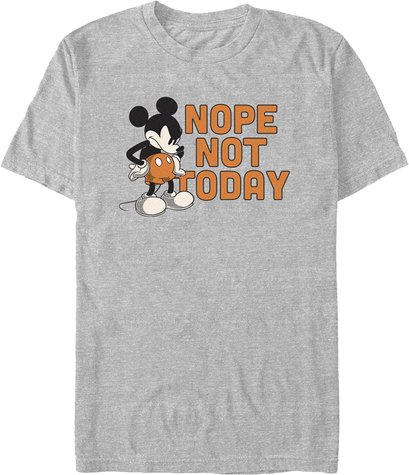 Mickey Mouse Nope Not Today Disney T-Shirt