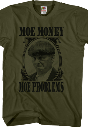 Moe Money Moe Problems Three Stooges T-Shirt