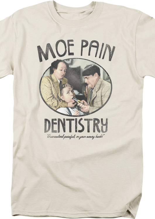 Moe Pain Dentistry Three Stooges T-Shirt - main product image