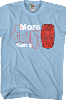 More Fun Than A Barrel Of Monkeys T-Shirt