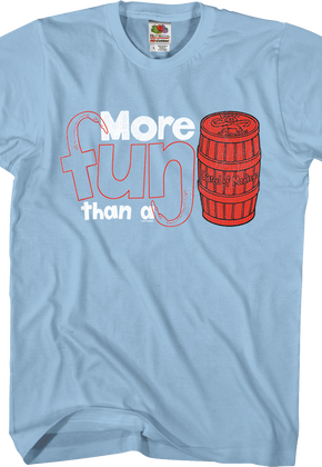 More Fun Than A Barrel Of Monkeys T-Shirt
