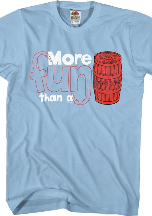 More Fun Than A Barrel Of Monkeys T-Shirt - main product image