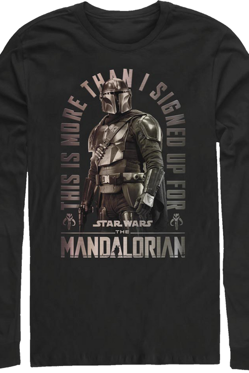 More Than I Signed Up For The Mandalorian Star Wars Long Sleeve Shirtmain product image