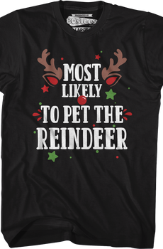 Most Likely To Pet The Reindeer T-Shirt