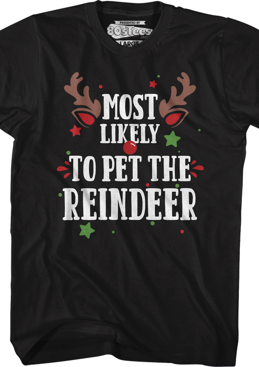 Most Likely To Pet The Reindeer T-Shirt - main product image