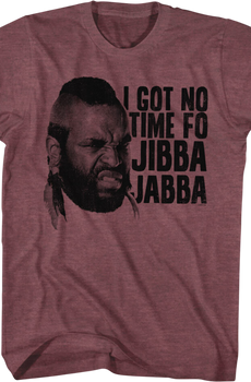 Mr. T Jibba Jabba T-Shirt