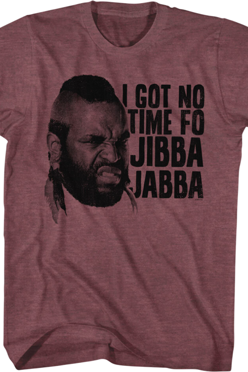 Mr. T Jibba Jabba T-Shirt - main product image