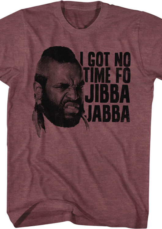 Mr. T Jibba Jabba T-Shirt - main product image