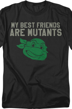 My Best Friends Are Mutants Teenage Mutant Ninja Turtles T-Shirt
