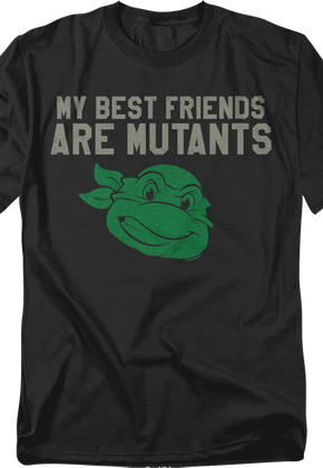 My Best Friends Are Mutants Teenage Mutant Ninja Turtles T-Shirt