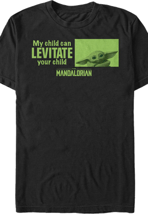 My Child Can Levitate Your Child Star Wars The Mandalorian T-Shirt