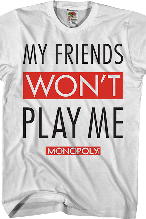 My Friends Won't Play With Me Monopoly T-Shirtmain product image