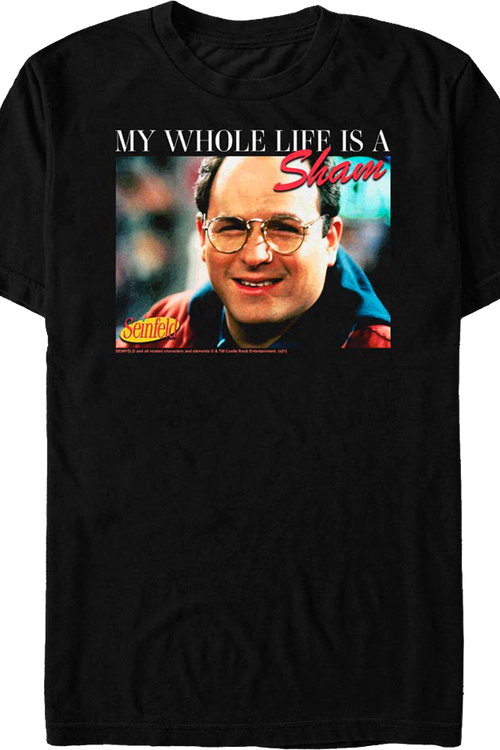 My Whole Life Is A Sham Seinfeld T-Shirt - main product image
