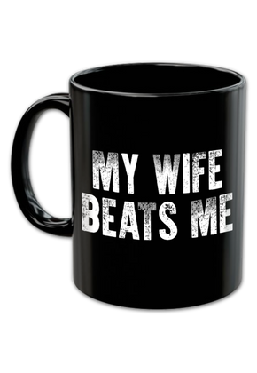 My Wife Beats Me Coffee Mug