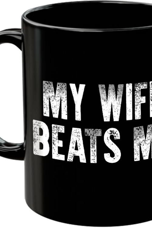 My Wife Beats Me Coffee Mugmain product image