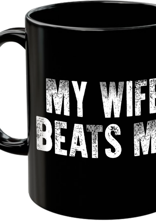 My Wife Beats Me Coffee Mug - main product image