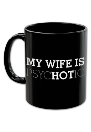 My Wife Is Hot Coffee Mug