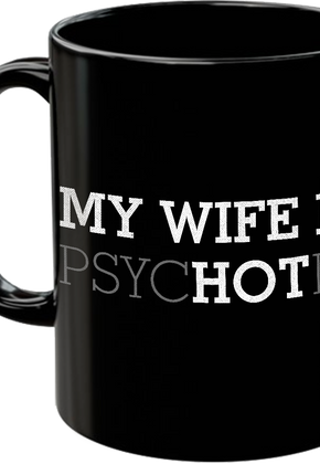 My Wife Is Hot Coffee Mug
