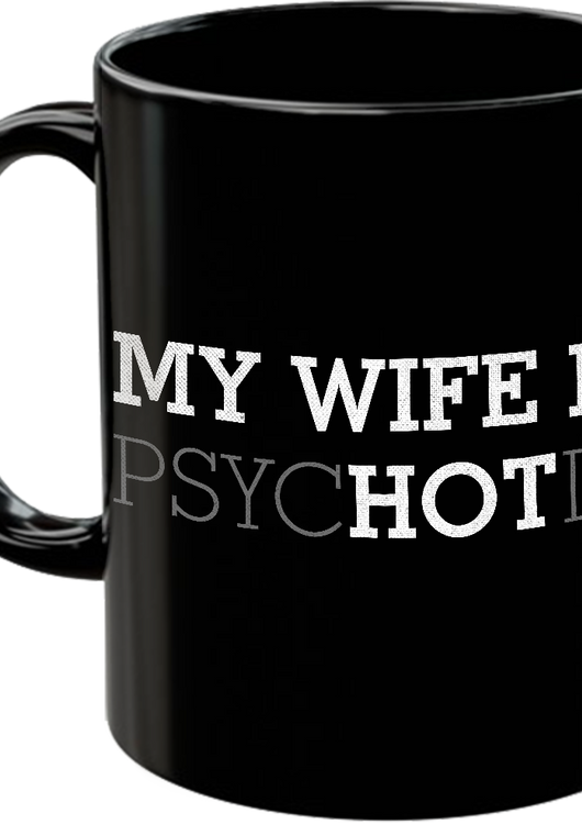 My Wife Is Hot Coffee Mug - main product image