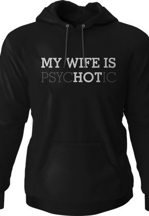 My Wife Is Hot Hoodie