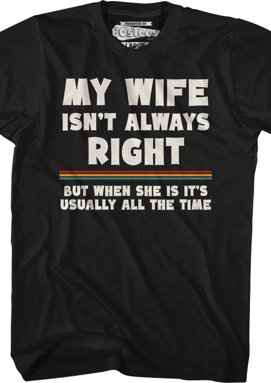 My Wife Isn't Always Right T-Shirt - main product image
