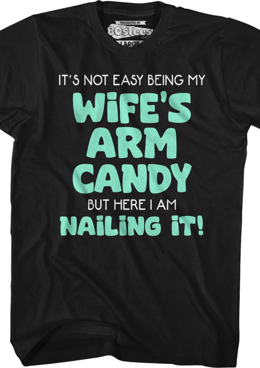 My Wife's Arm Candy T-Shirt - main product image