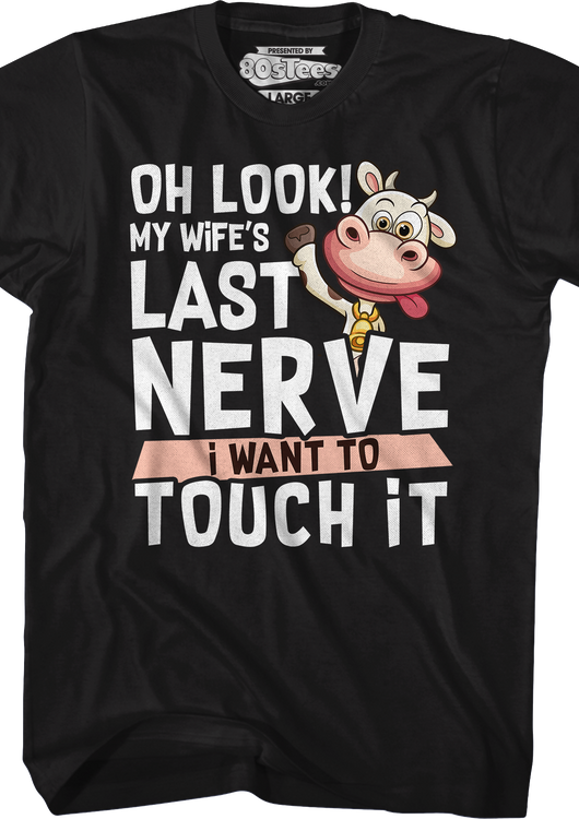My Wife's Last Nerve I Want To Touch It T-Shirt - main product image