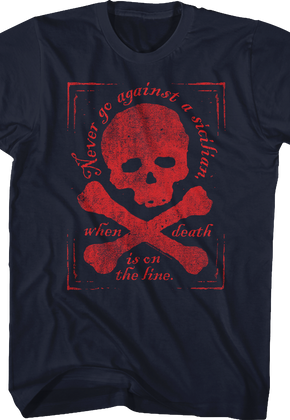 Never Go Against A Sicilian When Death Is On The Line Princess Bride T-Shirt