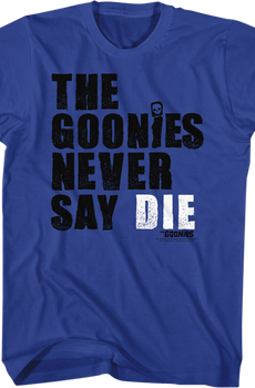 Never Say Die Goonies T-Shirt