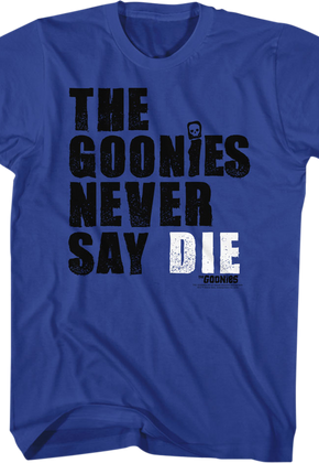 Never Say Die Goonies T-Shirt