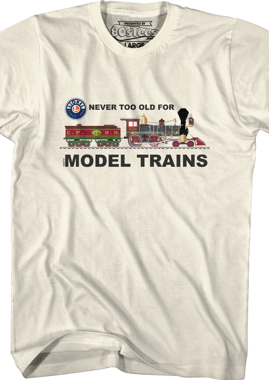 Never Too Old For Model Trains Lionel Trains T-Shirt - main product image