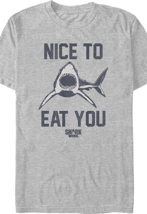 Nice To Eat You Shark Week T-Shirt