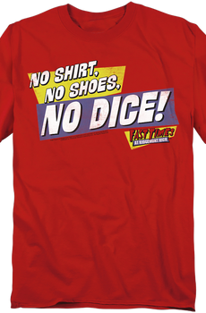 No Dice Fast Times Shirt