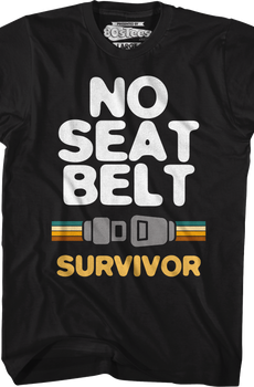 No Seat Belt Survivor T-Shirt