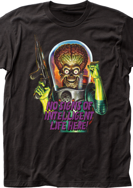 No Signs Of Intelligent Life Here Mars Attacks T-Shirt - main product image