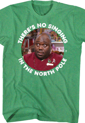 No Singing In The North Pole Elf T-Shirt