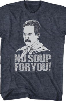 No Soup For You Seinfeld T-Shirt